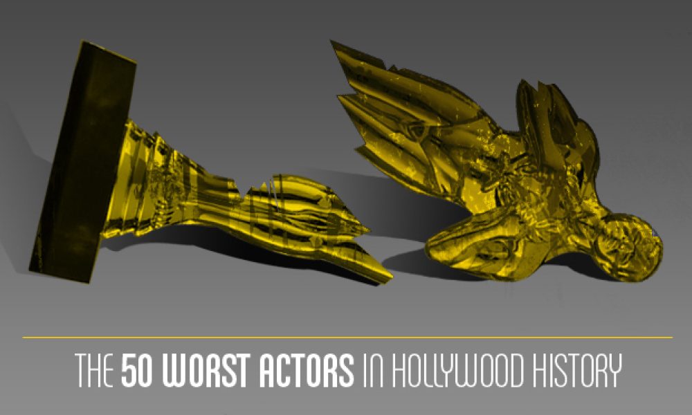Ποίος είναι ο χειρότερος ηθοποιός του Hollywood?